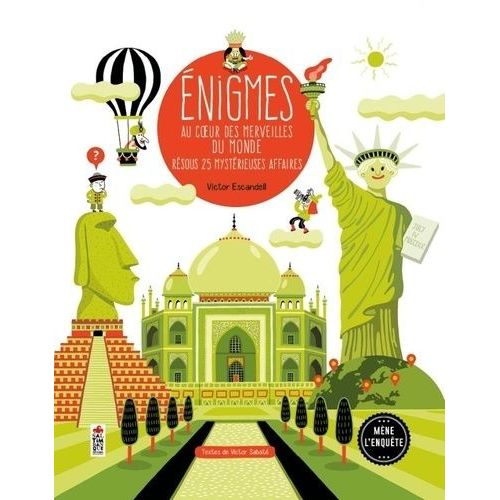 Enigmes Au Coeur Des Merveilles Du Monde - Résous 25 Mystérieuses Affaires