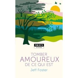 Tomber Amoureux De Ce Qui Est