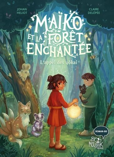 Maïko Et La Forêt Enchantée - Tome 1 - L'appel Des Yôkai
