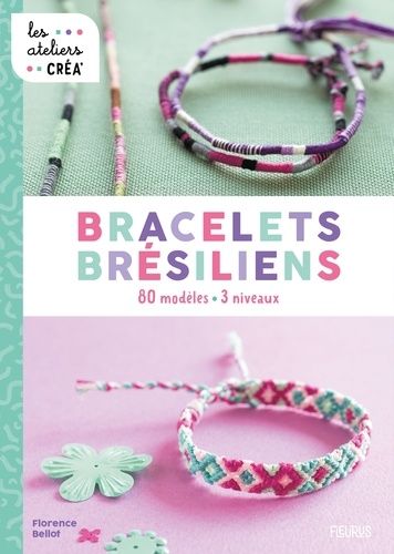 Bracelets Brésiliens - 80 Modèles, 3 Niveaux