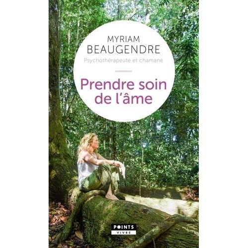Prendre Soin De L'âme - La Psychothérapeute Qui Est Devenue Chamane