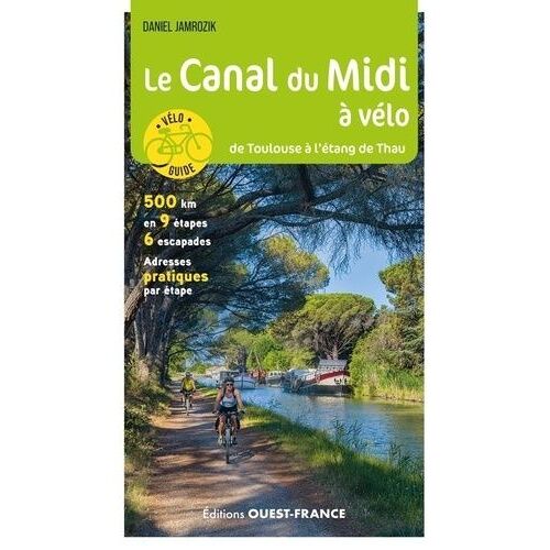 Le Canal Du Midi À Vélo - De Toulouse À L'étang De Thau