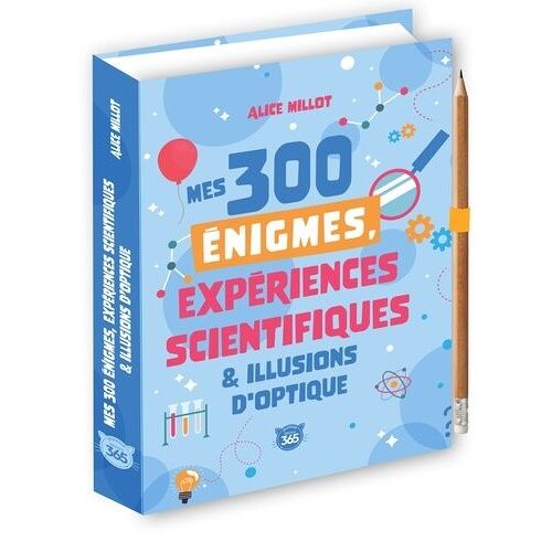 Mes 300 Énigmes, Expériences Scientifiques & Illusions D'optique - Avec Un Crayon