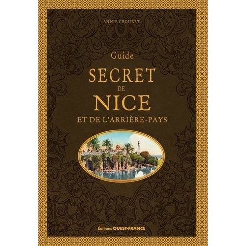 Guide Secret De Nice Et De L'arrière-Pays