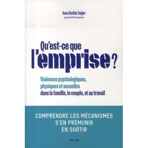 Qu'est-Ce Que L'emprise ? - Comprendre Les Mécanismes De Prédation, S'en Prémunir, En Sortir
