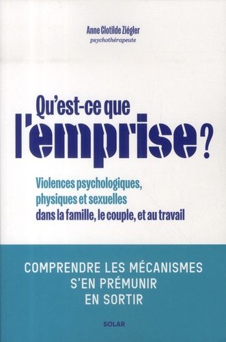 Qu'est-Ce Que L'emprise ? - Comprendre Les Mécanismes De Prédation, S'en Prémunir, En Sortir