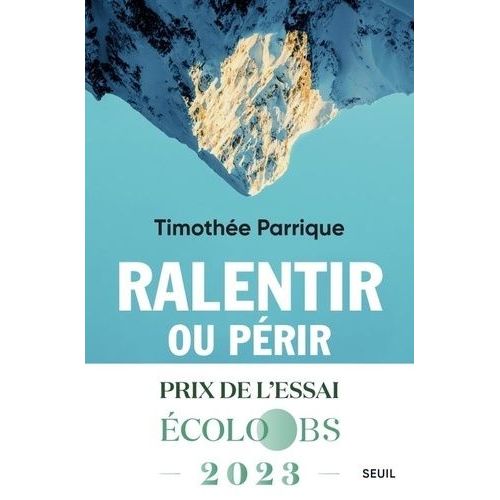 Ralentir Ou Périr - L'économie De La Décroissance