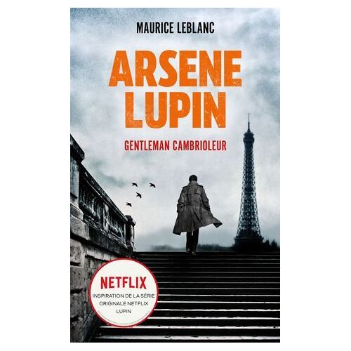 Arsene Lupin Gentleman Cambrioleur - Le Livre Qui A Inspiré La Série Originale Netflix Lupin