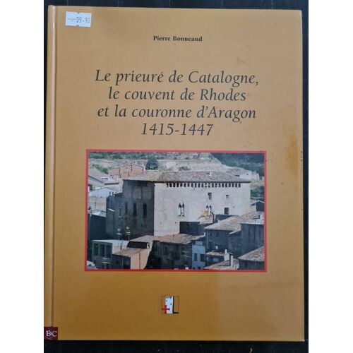 Le Prieuré De Catalogne, Le Couvent De Rhodes Et La Couronne D'aragon 1415-1447