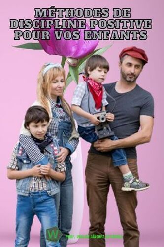 Méthodes De Discipline Positive Pour Vos Enfants