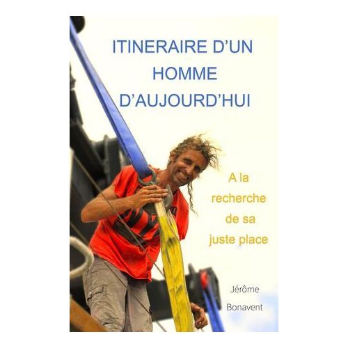 Itinéraire D'un Homme D'aujourd'hui