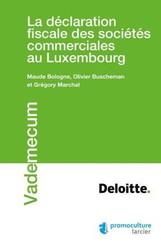 La Déclaration Fiscale Des Sociétés Commerciales Au Luxembourg