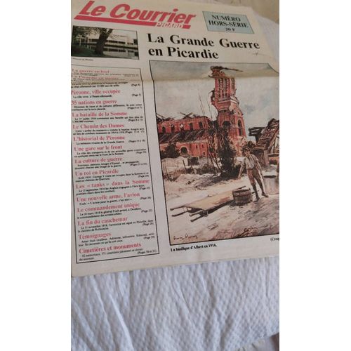 Journal Le Courrier Picard ,La Grande Guerre En Picardie,Numero Hors Serie
