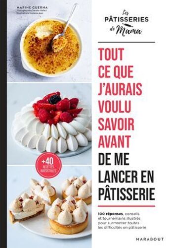 Tout Ce Que J'aurais Voulu Savoir Avant De Me Lancer En Pâtisserie