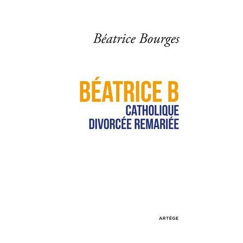Béatrice B Catholique Divorcée Remariée