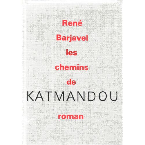 Les Chemins De Katmandou - Rene Barjavel - 1969