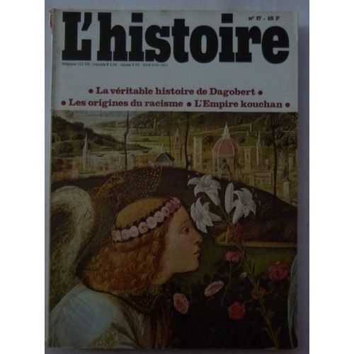 Revue L'histoire N°17 Novembre 1979 - La Véritable Histoire De Dagobert - Les Origines Du Racisme - L'empire Kouchan
