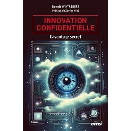 Innovation Confidentielle - L'avantage Secret