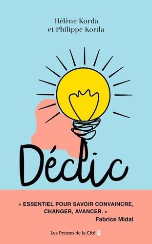 Déclic - Quand Un Mot Suffit Pour Changer Une Vie