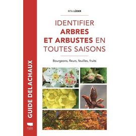 Identifier Arbres Et Arbustes En Toutes Saisons - Bourgeons, Fleurs, Feuilles Et Fruits