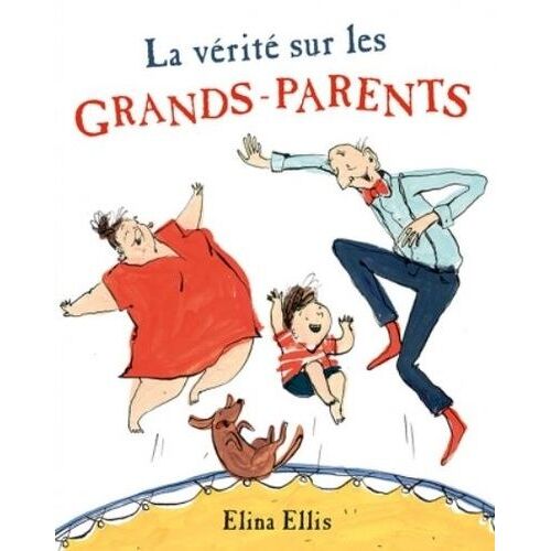La Vérité Sur Les Grands-Parents