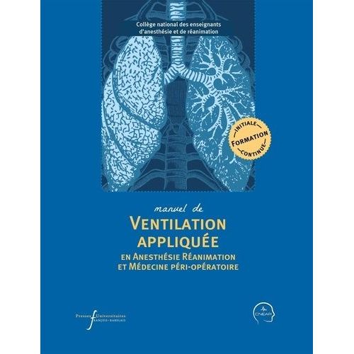 Manuel De Ventilation Appliquée En Anesthésie-Réanimation Et Médecine Péri-Opératoire