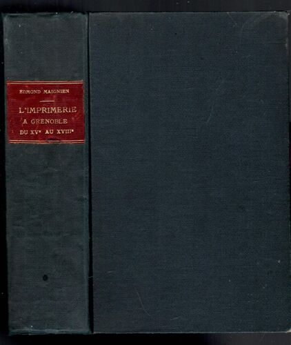 L'imprimerie Les Imprimeurs Et Les Libraires A Grenoble Du Xvème Au Xviii Siècle