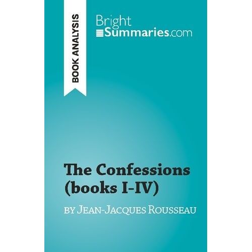 The Confessions (Books I-Iv) - By Jean-Jacques Rousseau