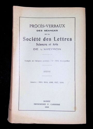 Procès-Verbaux Des Séances De La Société Des Lettres Sciences Et Arts De L'aveyron Tome Xxxvii Années 1954 1955 1956 1957 1958