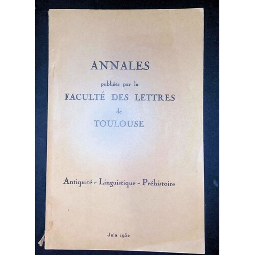 Annales Publiées Par La Faculté Des Lettres De Toulouse Juin 1952 Antiquité Linguistique Préhistoire