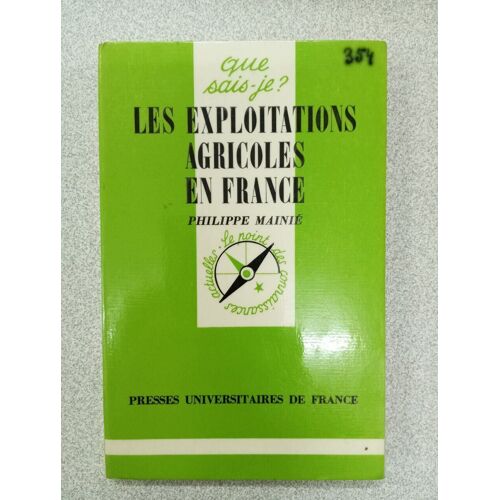Que Sais Je? Les Exploitations Agricoles En France