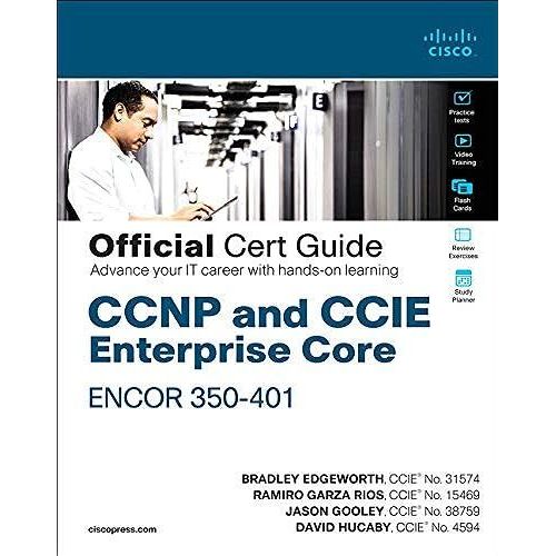 Ccnp And Ccie Enterprise Core Encor 350-401 Official Cert Guide