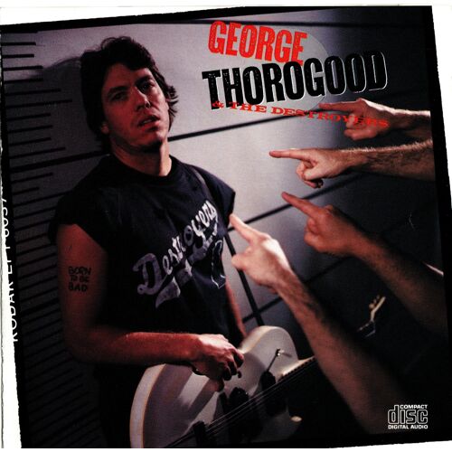 George Thorogood " Born To Be Bad " ( Cd Import Us )