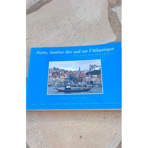 Livre Porto Fenêtre Des Sud Sur L Atlantique Photographie Serge Assier, Textes Arrabal,Butor. Kehayan Et Siza.