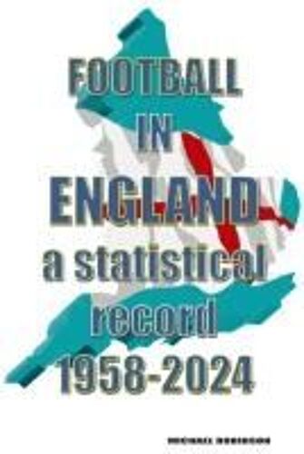 Football In England : A Statistical Record 1958-2024