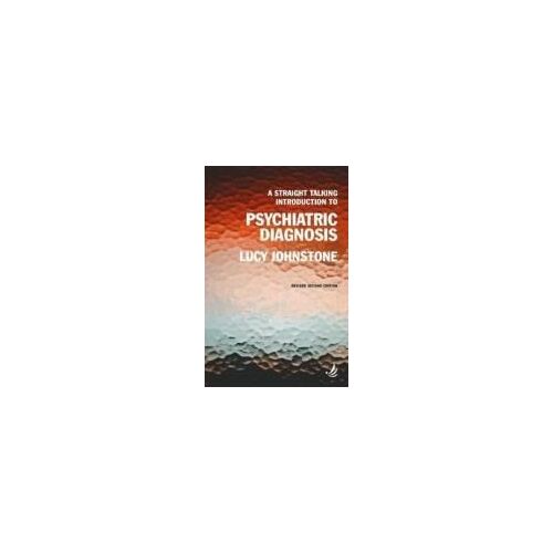 A Straight Talking Introduction To Psychiatric Diagnosis (Second Edition)