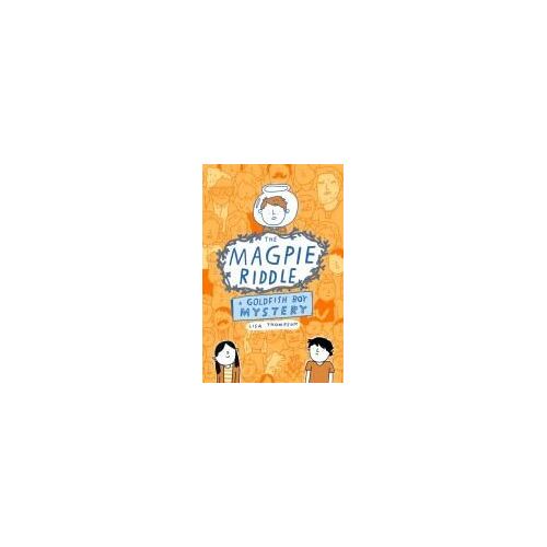 The Magpie Riddle: A Goldfish Boy Mystery