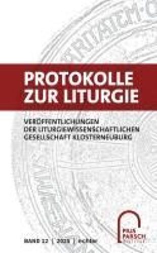 Protokolle Zur Liturgie. Veröffentlichungen Der Liturgiewissenschaftlichen... / Protokolle Zur Liturgie