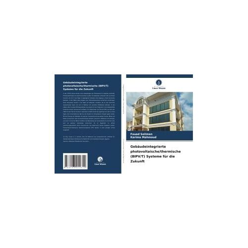 Gebäudeintegrierte Photovoltaische/Thermische (Bipv/T) Systeme Für Die Zukunft