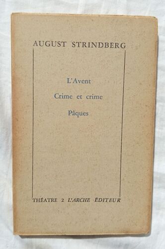 August Strindberg, Théâtre 2 : L'avent / Crime Et Crime / Pâques, L'arche Éditeur, 1958