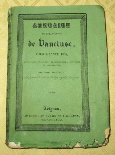 Annuaire Du Département De Vaucluse Pour L'année 1835, Historique, Agricole, Administratif, Industriel Et Commercial.