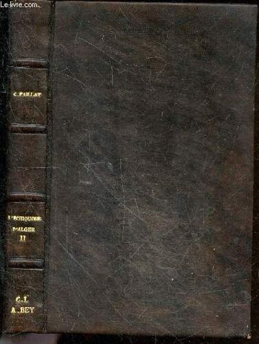 L Echiquier D Alger - Tome Ii - De Gaulle Joue Et Gagne, Novembre 1942-Aout 1944