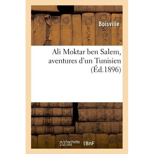 Ali Moktar Ben Salem, Aventures D'un Tunisien
