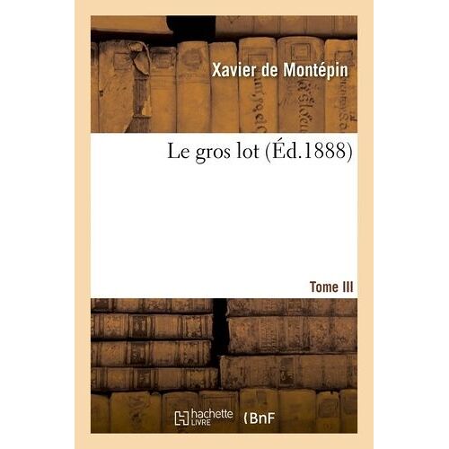 Le Gros Lot - Tome Iii