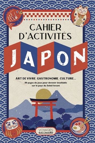 Le Cahier D'activités Japon - Art De Vivre, Gastronomie, Culture