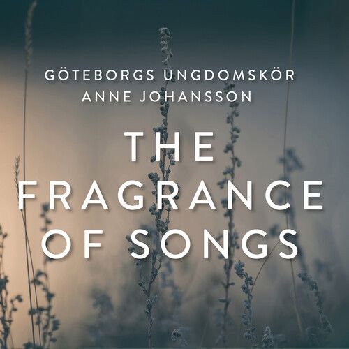 Goteborgs Ungdomskor - Fragrance Of Songs [Compact Discs]