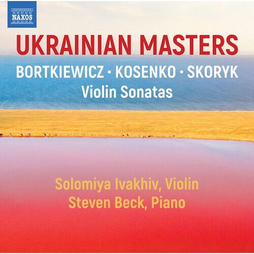 Bortkiewicz / Kosenko / Ivakhiv - Ukranian Masters - Violin Sonatas [Compact Discs]