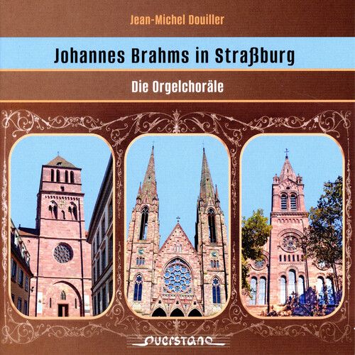 Jean-Michel Douiller - Brahms In Strassbourg - The Organ Chorales [Compact Discs]