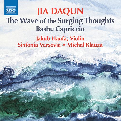 Jakub Haufa - Daqun: The Wave Of Surging Thoughts; Bashu Capriccio [Compact Discs]
