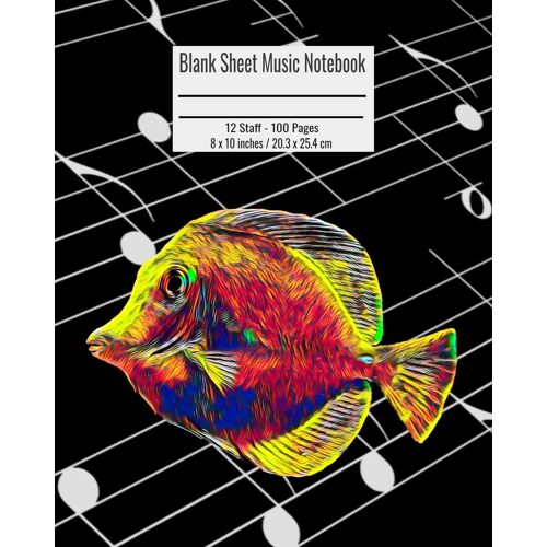 Blank Sheet Music Notebook: 100 Pages 12 Staff Music Manuscript Paper Colorful Exotic Fish Cover 8 X 10 Inches / 20.3 X 25.4 Cm